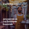 ADV.08 Tea Sommelier Essentials